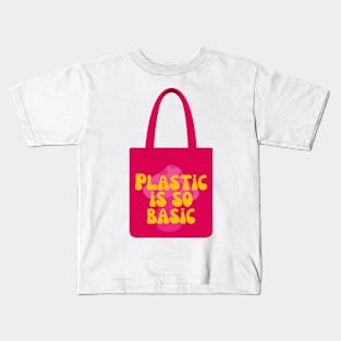 Plastic Is So Basic Kids T-Shirt